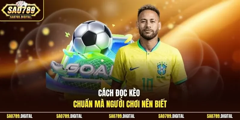 Cách đọc kèo chuẩn mà người chơi nên biết