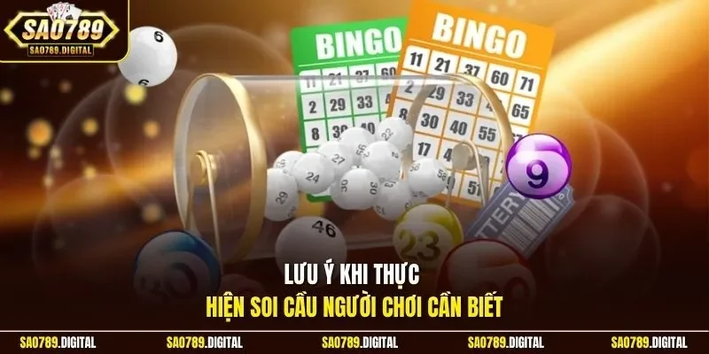 Lưu ý khi thực hiện soi cầu người chơi cần biết