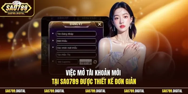 Việc mở tài khoản mới tại Sao789 được thiết kế đơn giản